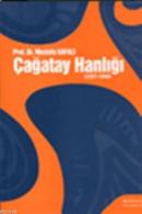 Çağatay Hanlığı (1227-1345) Mustafa Kafalı