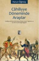 Cahiliyye Döneminde Araplar %10 indirimli Harun Öğmüş