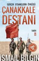 Çanakkale Destanı - Gerçek Efsanelerin Öyküsü %10 indirimli İsmail Bil