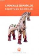 Çanakkale Seramikleri Kolokyumu Bildirileri