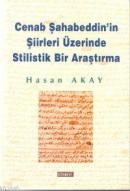 Cenab Şehabeddin'in Şiirleri Üzerinde Stilistik Bir Araştırma