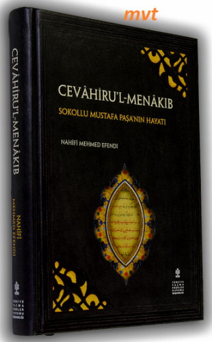 Cevahirul-Menakıb - Sokullu Mustafa Paşa'nın Hayatı (İnceleme - Tenkit