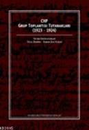 Chp Grup Toplantısı Tutanakları (1923-1924)