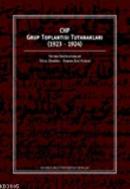 Chp Grup Toplantısı Tutanakları (1923-1924) %10 indirimli Yücel Demire