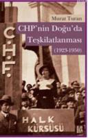 CHP'nin Doğuda Teşkilatlanması (1923-1950) Murat Turan