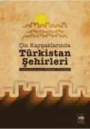 Çin Kaynaklarında Türkistan Şehirleri %10 indirimli Kürşat Yıldırım