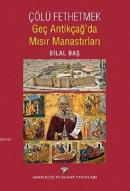Çölü Fethetmek Geç Antikçağ'da Mısır Manastırları %10 indirimli Bilal 