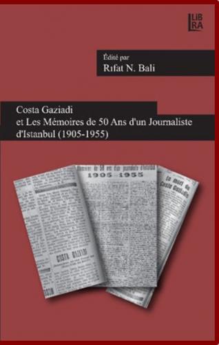 Costa Gaziadi et Les Memoires de 50 Ans d'un Journaliste d'Istanbul (1905-1955)