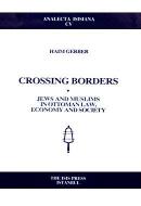 Crossing Borders - Jews and Muslims in Ottoman Law, Economy and Societ