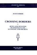 Crossing Borders - Jews and Muslims in Ottoman Law, Economy and Society