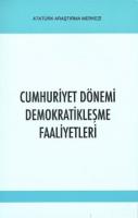 Cumhuriyet Dönemi Demokratikleşme Faaliyetleri Sempozyum Bildirileri,2