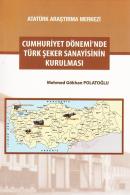 Cumhuriyet Dönemi'nde Türk Şeker Sanayisinin Kurulması Mehmed Gökhan P