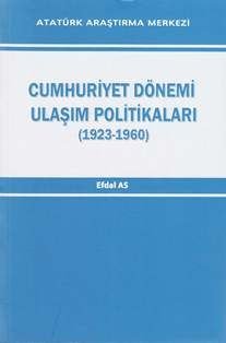 Cumhuriyet Dönemi Ulaşım Politikaları (1923-1960) Efdal As