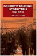 Cumhuriyet Döneminin İktisadi Tarihi (1923 - 1950) Yahya Sezai Tezel