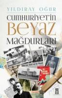 Cumhuriyet'in Beyaz Mağdurları %10 indirimli Yıldıray Oğur