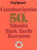 Cumhuriyetin 50.Yılında Türk Tarih Kurumu %20 indirimli Uluğ İğdemir