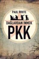 Dağlardan İnmek Pkk Paul White