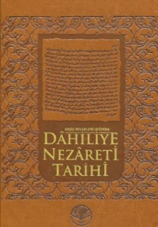 Dahiliye Nezareti Tarihi Arşiv Belgeleri Işığında Ahmet Akgündüz