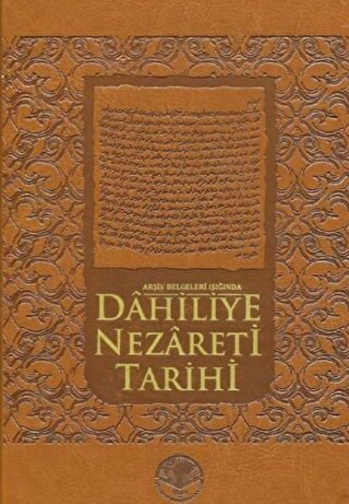 Dahiliye Nezareti Tarihi Arşiv Belgeleri Işığında Ahmet Akgündüz