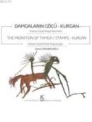 Damgaların Göçü: Kurgan - The Migration of Tamca / Stamps: Kurgan Serv