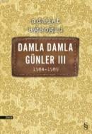 Damla Damla Günler III %10 indirimli Adalet Ağaoğlu