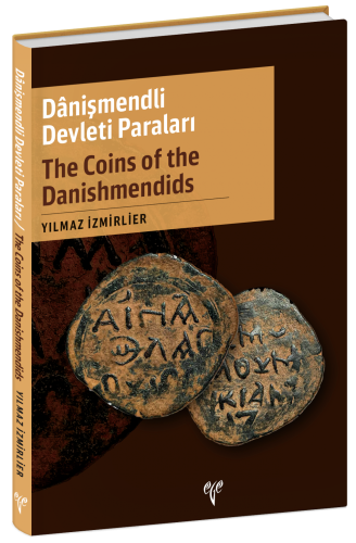 Danişmendli Devleti Paraları - The Coins of the Danishmendids Yılmaz İ