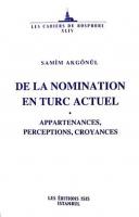 De La Nomination en Turc Actuel: Appartenances,Perceptions,Croyances S