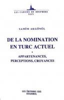 De La Nomination en Turc Actuel: Appartenances, Perceptions, Croyances