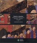 Death in Istanbul Death and its Rituals in Ottoman-Islamic Culture Edh