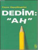 Dedim: "Ah" %10 indirimli Feyza Hepçilingirler