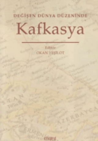 Değişen Dünya Düzeninde Kafkasya