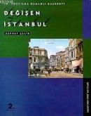 Değişen İstanbul:19. Yüzyılda Osmanlı Başkenti %10 indirimli Zeynep Çe