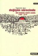 Değişim Sürecinde Bir Osmanlı Kenti: Kudüs Yasemin Avcı