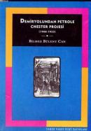 Demiryolundan Petrole Chester Projesi (1908-1923) Bilmez Bülent Can