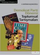 Demokrat Parti Dönemi Toplumsal Tartışmaları %10 indirimli H. Bayram K