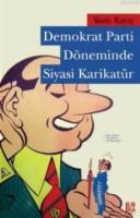 Demokrat Parti Döneminde Siyasi Karikatür Yasin Kayış