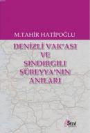 Denizli Vak'ası ve Sındırgılı Süreyya'nın Anıları M. Tahir Hatipoğlu