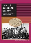 Dertli Sahiller Şiddet, Etnisite ve Osmanlı İmparatorluğu'nun Sonu, 1912-1923