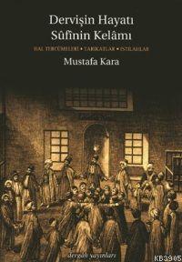Dervişin Hayatı Sufinin Kelamı Hal Tercümeleri-tarikatlar-ıstılahlar