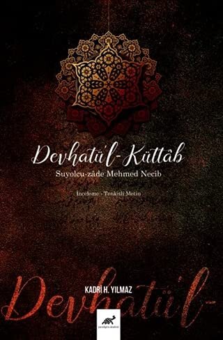 Devhatü'l-Küttab - Suyolcu-zade Mehmed Necib İnceleme - Tenkitli Metin