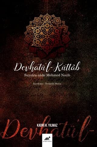 Devhatü'l-Küttab - Suyolcu-zade Mehmed Necib İnceleme - Tenkitli Metin