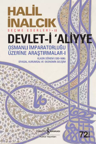 Devlet-i Aliyye - I - Klasik Dönem (1302-1606): Siyasal, Kurumsal ve E