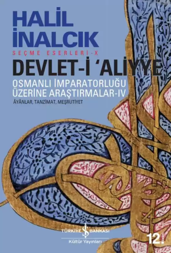 Devlet-i Aliyye - IV - Ayanlar, Tanzimat, Meşrutiyet - Osmanlı İmparatorluğu Üzerine Araştırmalar - IV
