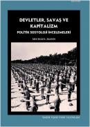 Devletler Savaş ve Kapitalizm Politik Sosyoloji İncelemeleri Michael M