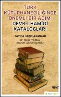 Türk Kütüphaneciliğinde Önemli Bir Adım: Devr-i Hamidi Katalogları İbr