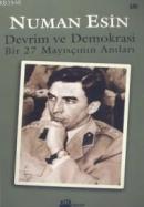 Devrim ve Demokrasi Bir 27 Mayısçının Anıları Numan Esin