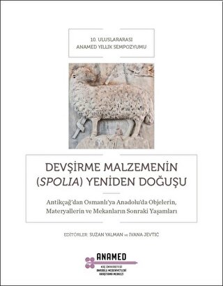 Devşirme Malzemenin (Spolia) Yeniden Doğuşu Elif Keser Kayaalp