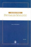 Macarca - Türkçe Deyimler Sözlüğü %10 indirimli Naciye Güngörmüş