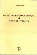 Dictionnaire Géographique de L'empire Ottoman C. Mostras