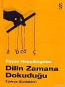 Dilin Zamana Dokuduğu %15 indirimli Feyza Hepçilingirler